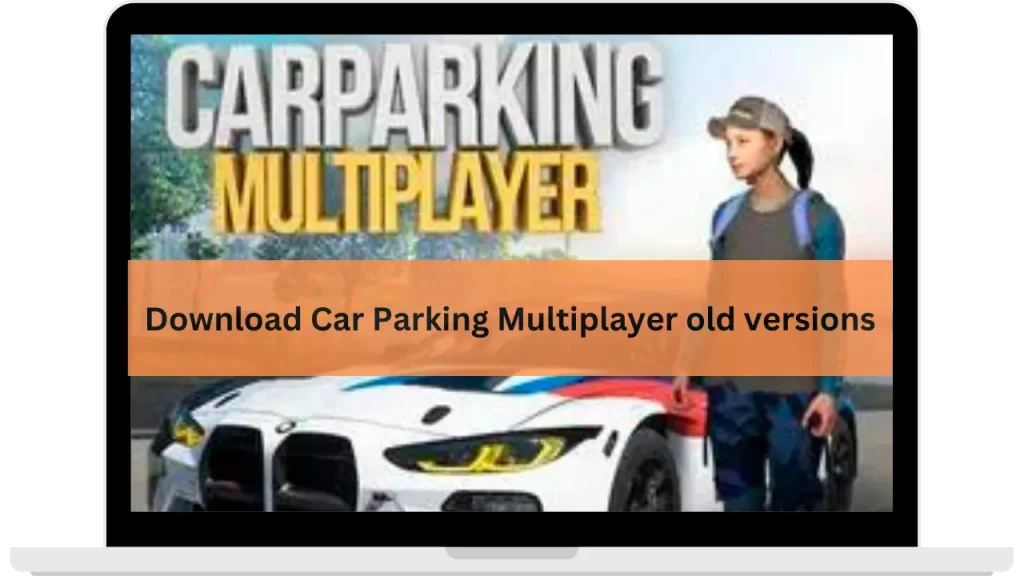 Car parking multiplayer old versions